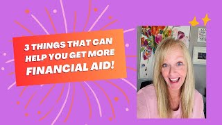 3 Things That Can Help You Get More Financial Aid