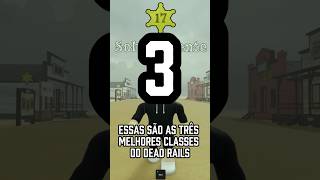 As 3 Melhores Classes do Dead Rails🔥#roblox #dead rails # melhores classes dead rails