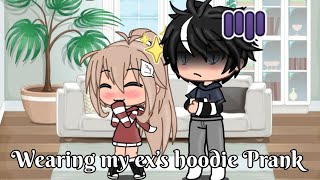 Wearing My Ex’s Hoodie Prank || Gacha Life (read desc)