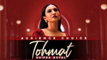 AUDIENCE CHOICE | Tohmat | Shipra Goyal ft Gauahar Khan | Nirmaan | Latest Punjabi Songs 2021