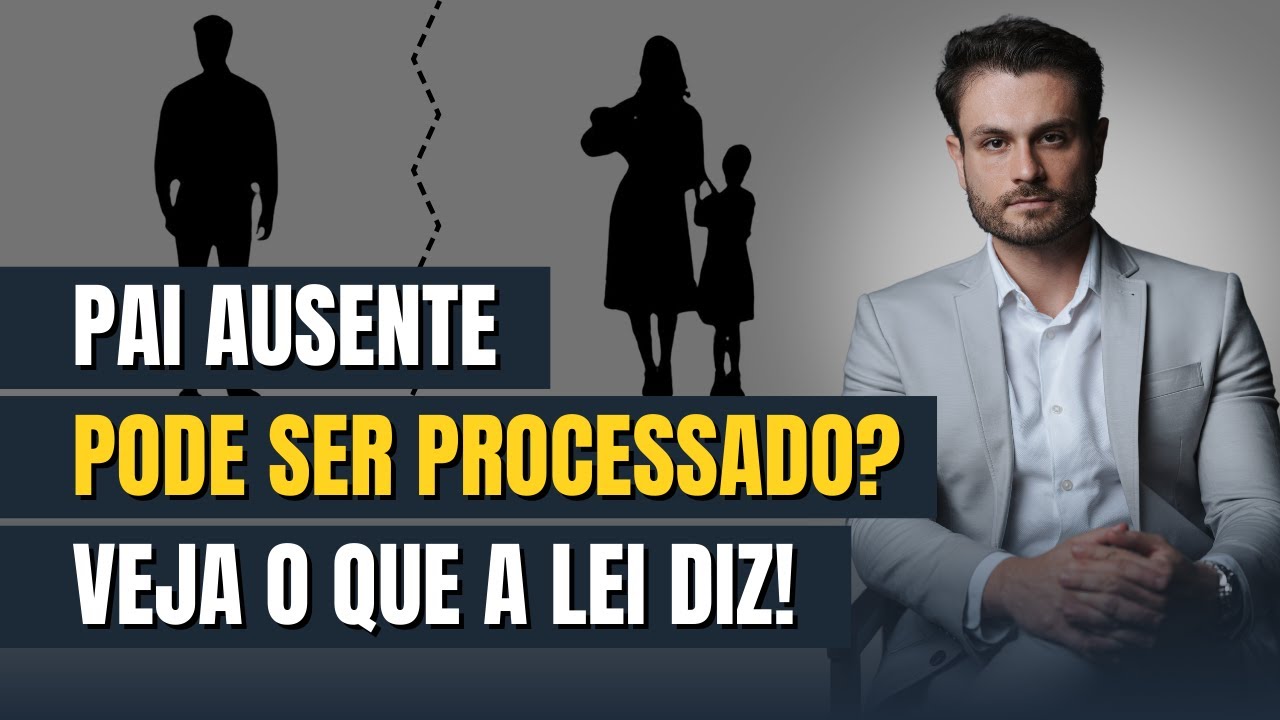Pai ausente pode ser processado? Veja o que a lei diz! - YouTube