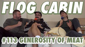 Generosity of Meat | Ep 113 | Flog Cabin