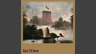Dusk Till Down