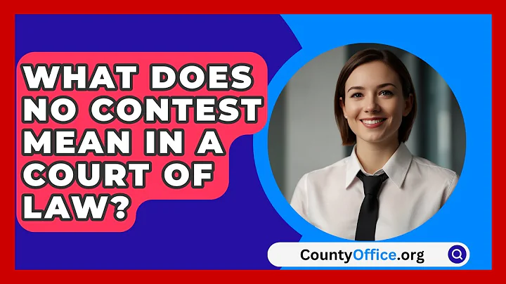 What Does No Contest Mean In A Court Of Law? - CountyOffice.org
