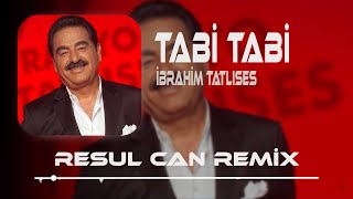 İbrahim Tatlıses - Tabi Tabi ( Resul Can Remix ) Senin O Tabini Tabini Yerim Resimi