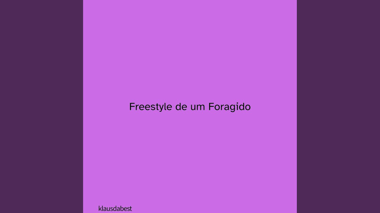 Freestyle de um Foragido