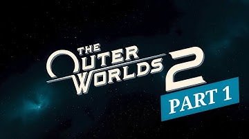 The Outer Worlds 2 - PART 1 Walkthrough ( NO COMMENTARY) 4K
