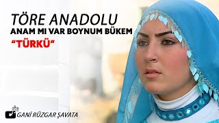 En Çok Dinlenen Türküler Anadolu Türküleri Şarkılar Anam Mı Var Boynum Bükem