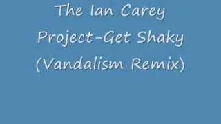 The Ian Carey Project - Get Shaky (Vandalism Remix)