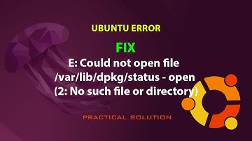 E: Could not open file /var/lib/dpkg/status - open (2: No such file or directory)