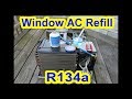 How To Refill Window House AC or Portable Air Conditioner with R134a + Tips + What I've Learn!
