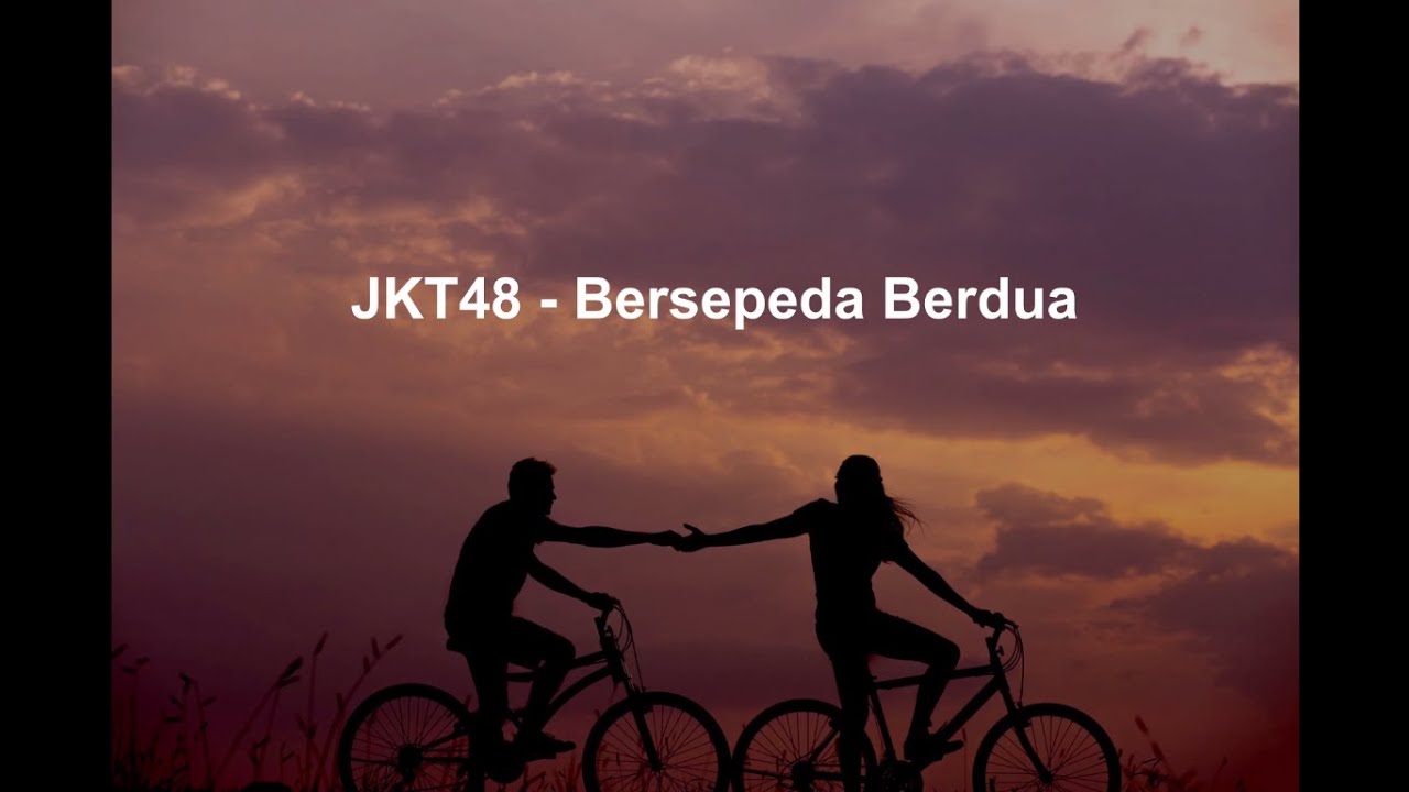 JKT48 Bersepeda berdua (Futari Nori no Jitensha) Lyrics YouTube