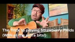 The 'trick' to playing STRAWBERRY FIELDS (Plus free chord charts)