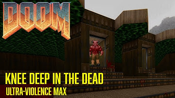 Doom : Knee Deep in the Dead (UV Max/Continuous Playthrough/No Commentary)