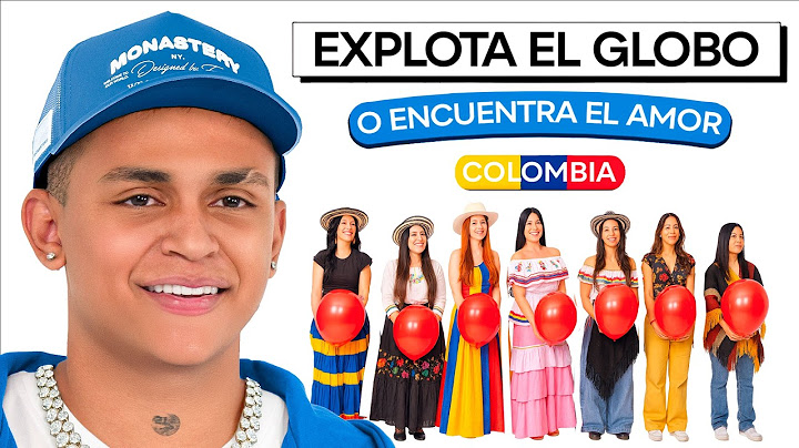 EXPLOTA EL GLOBO O ENCUENTRA EL AMOR 😍: COLOMBIA