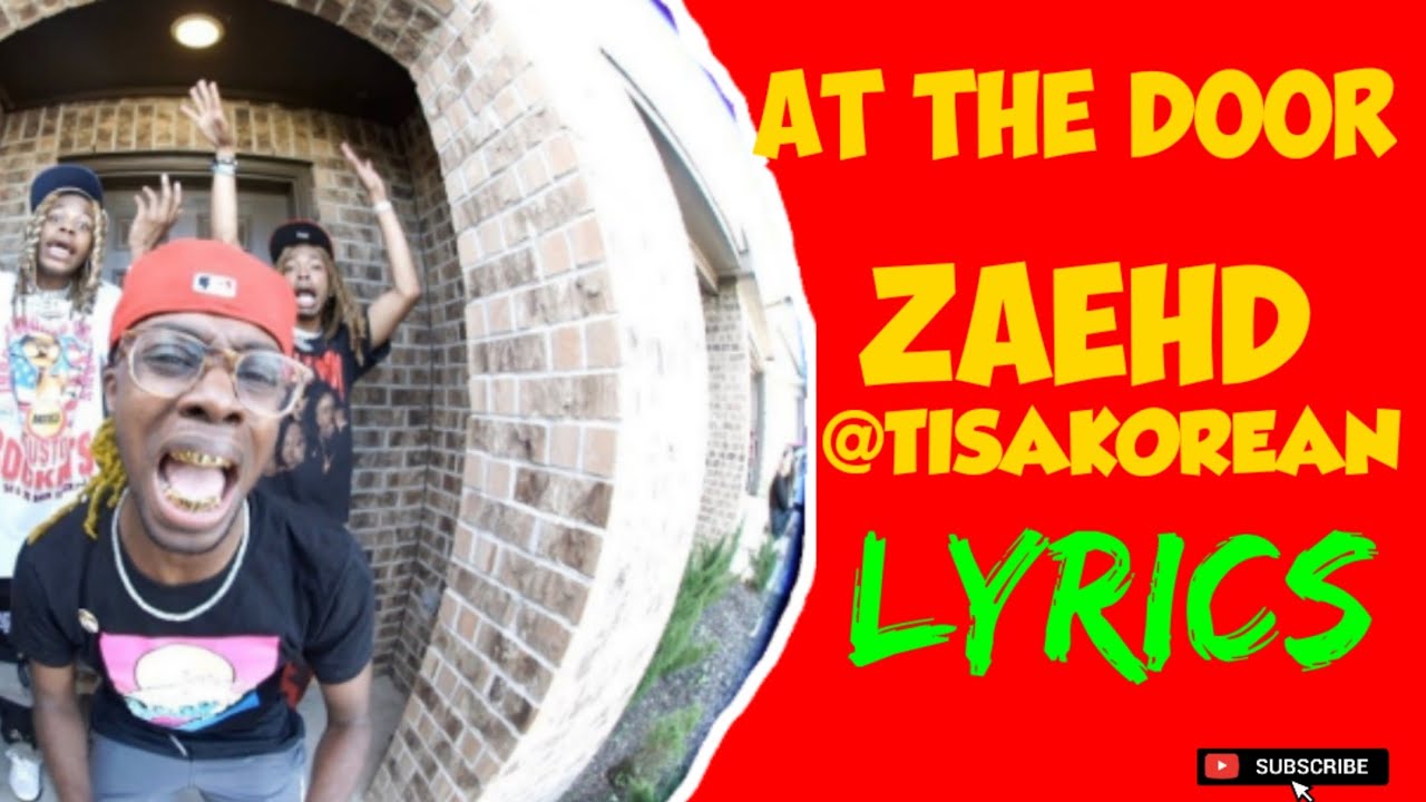 WHO THAT AT THE DOOR ZaeHD (feat. TisaKorean ) Lyrics YouTube