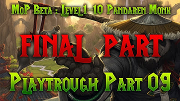 MoP Beta : Level 1-10 Pandaren Monk Playthrough Part 09