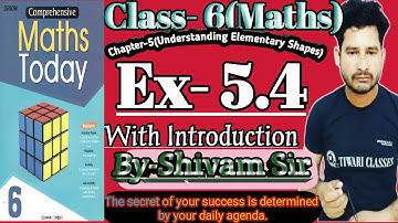 Class-6(Maths) Chapter-5 (Understanding Elementary Shapes) Ex-5.4 With Introduction By-Shivam Sir