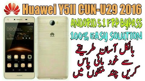 Huawei Y5ll Cun-U29 2016 Android 5.1 Frp Bypass 100% Easy Solution