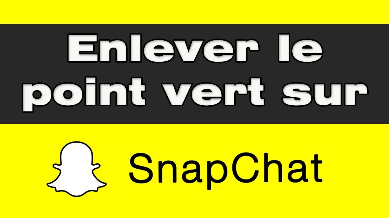 Comment enlever le point vert sur Snapchat ? - YouTube