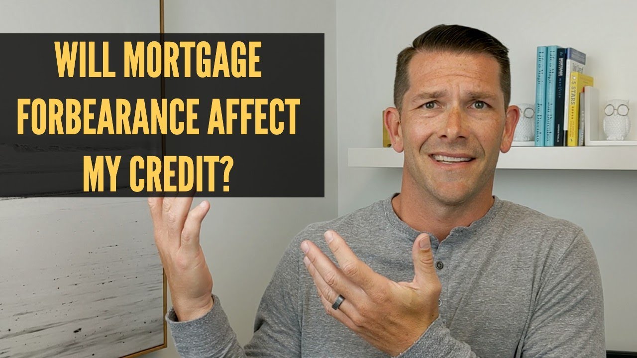 Mortgage Forbearance May Hurt Credit Score YouTube