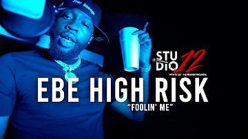 Ebe High Risk, "Foolin Me" | Studio12