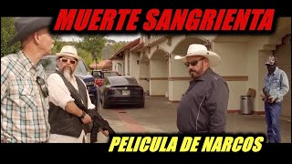 Muerte Sangrienta🎬 Película Completa en Español #CineMexicano #PeliculasCorridos #PeliculasDeAccion