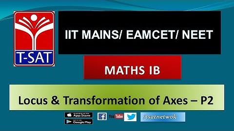 IIT MAINS/EAMCET/NEET || Maths 1B || Locus & Transformation of Axes - P2 || K.Prakash