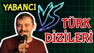 Yabancı Diziler vs Türk Dizileri - Merhaba Ben Tuna - Tuna Kalınsaz