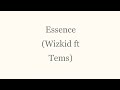 Essence (Lyrics) ~ Wizkid ft Tems