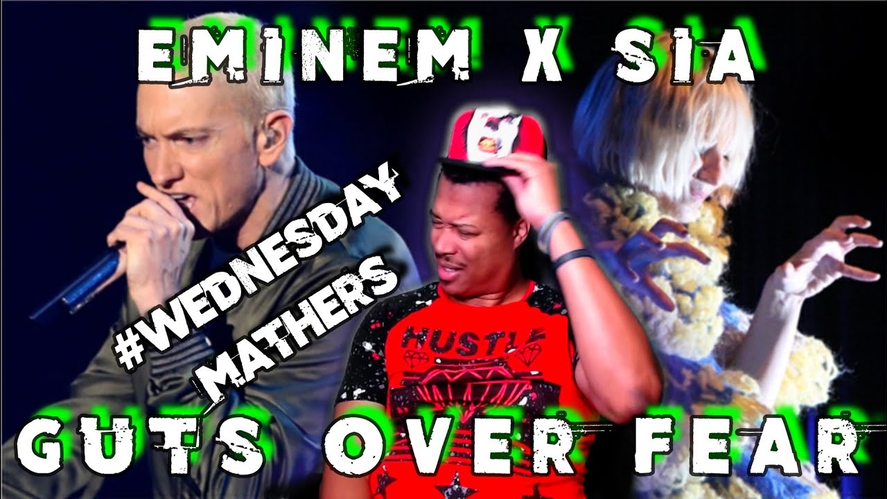 (Wednesday Mathers)Eminem ft Sia | Guts Over Fear