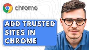 How To Add Trusted Sites in Google Chrome [2025 Guide]