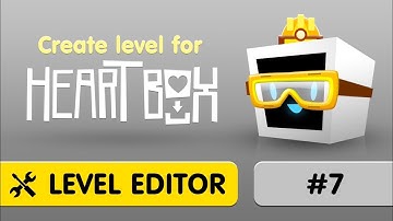 #7. How to create level for Heart Box?
