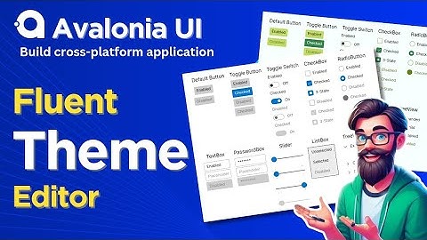 Avalonia Tutorial: Fluent Themes | Fluent Theme Editor | Cross Platform