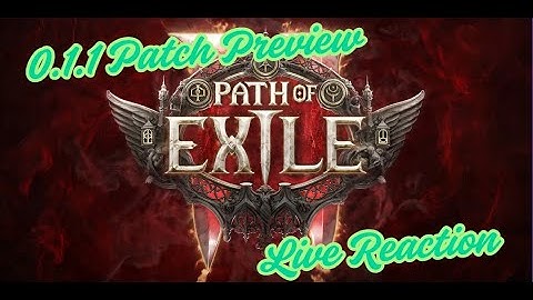PoE 2 Patch 0.1.1 Dev Preview - Live Reaction and Comments