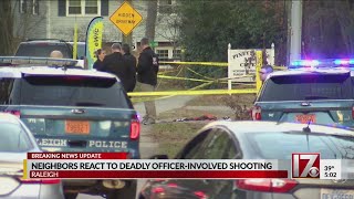 Neighbors react to deadly officer involved shooting in Raleigh