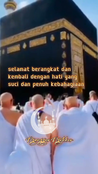 Kata Kata Mendoakan Seseorang Berangkat Umroh/Haji #umroh #haji #storywa #storyislami #kata