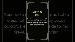¿Qué significa LACÓNICO? La palabra que demuestra que pocas palabras pueden decir mucho