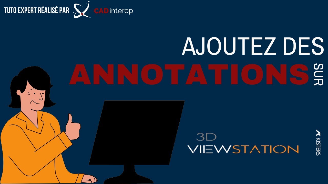 3DViewStation : Ajouter des annotations aux modèles 3D en 2 clics ...
