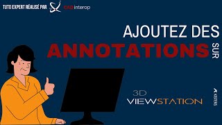 3DViewStation : Ajouter des annotations aux modèles 3D en 2 clics ! [TUTO EXPERT]