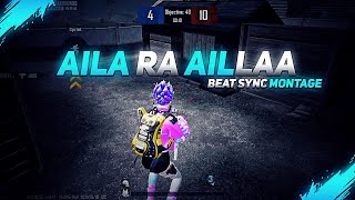 Aila Ra Aillaa - Beat Sync Montage | Pubg Beat Sync Montage | XLove OP