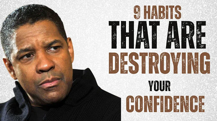 9 habits that are destroying your confidence