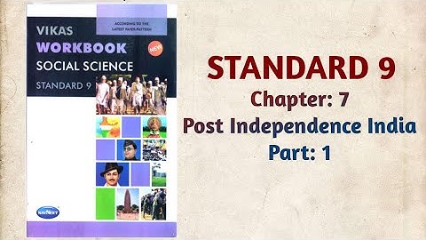 Std-9 Social science | Ch:7 Post Independence India | Part 1| Vikas Workbook Solution | gseb