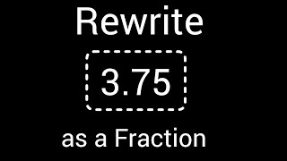 3 75 as a Fraction in Simplest Form How to write 3 75 as a fraction in simplest form