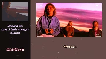 Thumbnail of Diamond Rio - Love A Little Stronger (Cover)