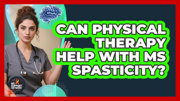 Can Physical Therapy Help With MS Spasticity?