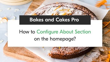 How to Configure About Section on the homepage | Bakes and Cakes Pro WordPress Theme
