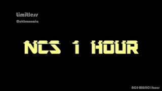 Elektronomia - Limitless [NCS Release] -【1 HOUR】-【NO ADS】