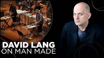Interview with the composer behind man made | David Lang