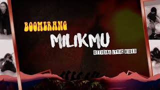 Boomerang - MilikMu (Official Lyric Video)
